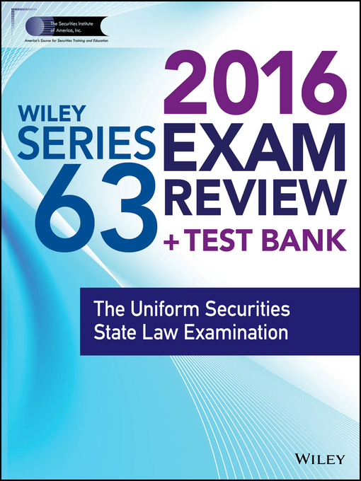 Title details for Wiley Series 63 Exam Review 2016 + Test Bank by Securities Institute of America - Wait list